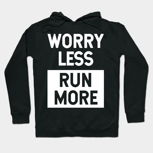 Worry Less Run More Hoodie by Ramateeshop